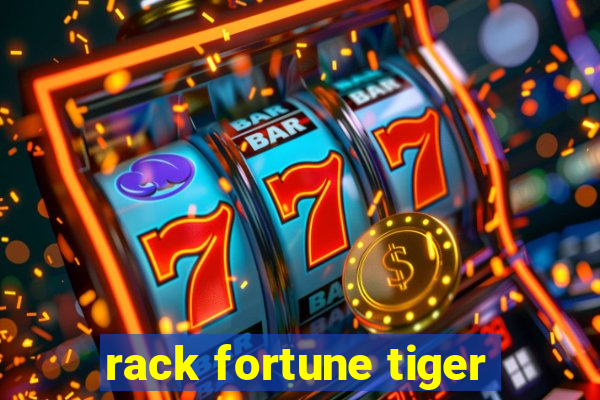 rack fortune tiger